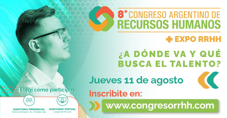 8va edición del Congreso Argentino de Recursos Humanos: ¿A dónde va y qué busca el talento?